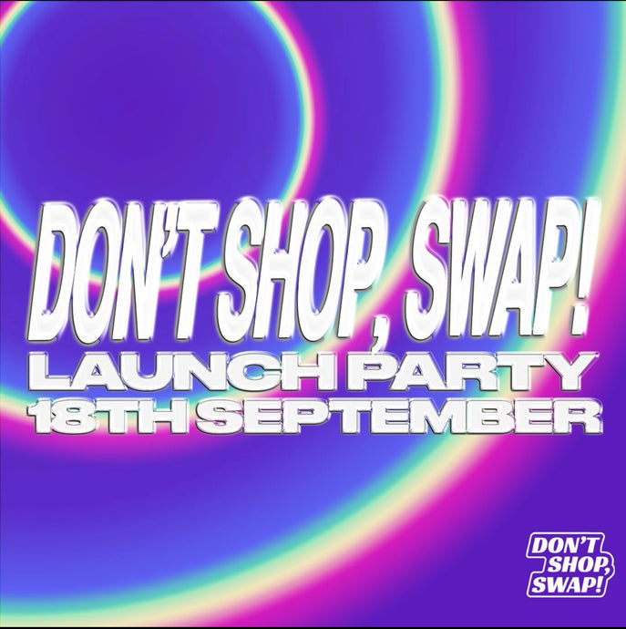 Don't Shop, Swap! Launch Party